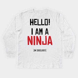 Ninja in Disguise Kids Long Sleeve T-Shirt